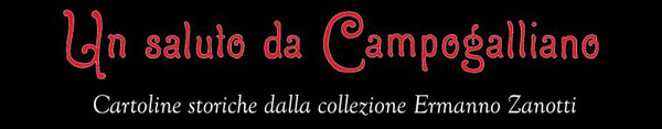 “Un saluto da Campogalliano. Cartoline storiche dalla collezione Ermanno Zanotti”, Campogalliano (MO), fino al 24 settembre 2017