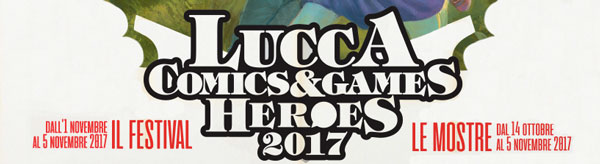 LUCCA COMICS & GAMES - HEROES 2017