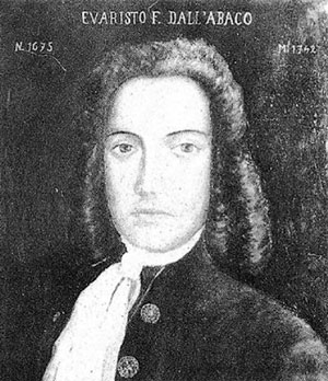 Evaristo Felice Dall'Abaco (Verona, 12 luglio 1675 - Monaco di Baviera, 12 luglio 1742)