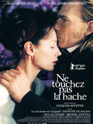 NE TOUCHEZ PAS LA HACHE (La Duchessa di Langeais, Francia-Italia, 2007), regia di Jacques Rivette