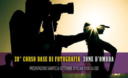 28esima edizione del “Corso Base di Fotografia” del gruppo fotografico Zone d'Ombra del DLF Roma. Presentazione del corso: sabato 26 settembre 2015, ore 10:00