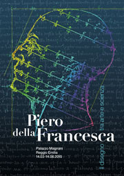 “PIERO DELLA FRANCESCA. Il disegno tra arte e scienza”. Reggio Emilia, Palazzo Magnani, fino al 28 giugno 2015