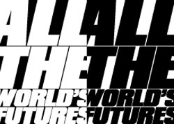 56. Esposizione Internazionale d’Arte della Biennale di Venezia, dal 9 maggio al 22 novembre 2015, dal titolo All the World’s Futures