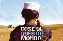 COSE DI QUESTO MONDO. Regia di Michael Winterbottom (Gran Bretagna, 2002)