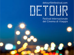DETOUR Festival internazionale del cinema di viaggio. Padova, dal 18 al 21 ottobre 2012