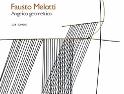 Fausto Melotti. Angelico Geometrico, Mart Rovereto, dal 23 giugno al 30 settembre 2012