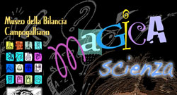 Torna Magica Scienza! Ogni ultima domenica del mese scienza e divertimento al Museo della Bilancia di Campogalliano (MO)