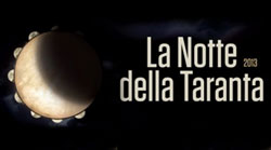 XVI Festival "La Notte della Taranta", dal 6 al 24 agosto 2013, Concertone finale di Melpignano (LE)