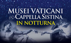 Musei Vaticani & Cappella Sistina in Notturna, Roma, venerdì 8 giugno 2012, ore 19.00
