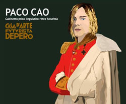 Un progetto di PACO CAO. GABINETTO PSICO-LINGUISTICO-RETRO-FUTURISTA. Mart e Casa d'Arte Futurista Depero, a partire da sabato 13 ottobre 2012