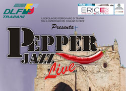 Pepper Jazz Live. Erice (TP), domenica 1 settembre 2013