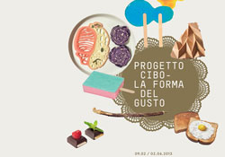 Progetto cibo. La forma del gusto. Mart Rovereto, dal 9 febbraio al 2 giugno 2013