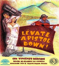 DLF Campobasso presenta "LEVATE 'A PISTOL DOWN", di e con Vincenzo Mercurio.