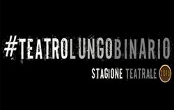 TEATROLUNGOBINARIO. Stagione teatrale 2013. Firenze, dal 15 marzo al 3 maggio 2013